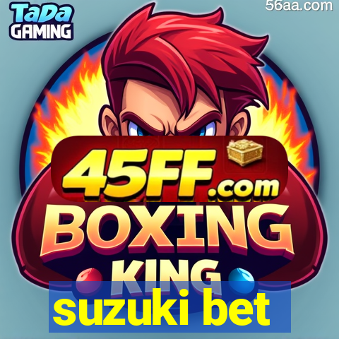 suzuki bet